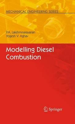 Modelling Diesel Combustion - P. A. Lakshminarayanan,Yoghesh V. Aghav - cover