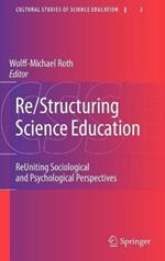 Re/Structuring Science Education: ReUniting Sociological and Psychological Perspectives