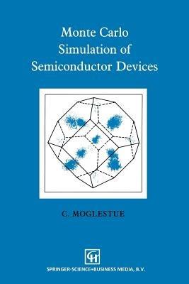 Monte Carlo Simulation of Semiconductor Devices - C. Moglestue - cover