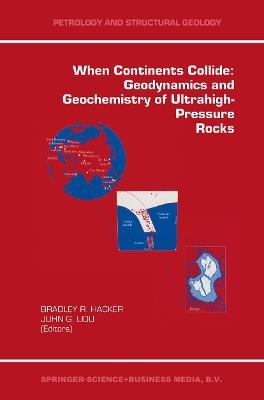 When Continents Collide: Geodynamics and Geochemistry of Ultrahigh-Pressure Rocks - cover