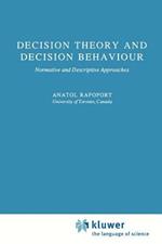 Decision Theory and Decision Behaviour: Normative and Descriptive Approaches