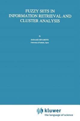 Fuzzy Sets in Information Retrieval and Cluster Analysis - S. Miyamoto - cover