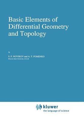 Basic Elements of Differential Geometry and Topology - S.P. Novikov,A.T. Fomenko - cover