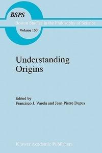 Understanding Origins: Contemporary Views on the Origins of Life, Mind and Society - cover