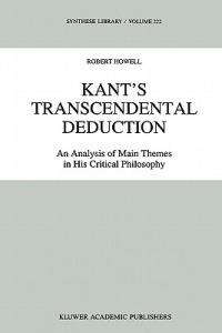 Kant’s Transcendental Deduction: An Analysis of Main Themes in His Critical Philosophy - R.C. Howell - cover
