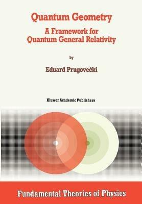 Quantum Geometry: A Framework for Quantum General Relativity - Margaret Prugovecki - cover