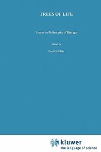 Trees of Life: Essays in Philosophy of Biology - cover