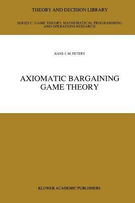 Axiomatic Bargaining Game Theory - H.J. Peters - cover