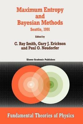 Maximum Entropy and Bayesian Methods: Seattle, 1991 - cover