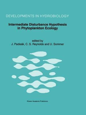 Intermediate Disturbance Hypothesis in Phytoplankton Ecology: Proceedings of the 8th Workshop of the International Association of Phytoplankton Taxonomy and Ecology held in Baja (Hungary), 5–15 July 1991 - cover