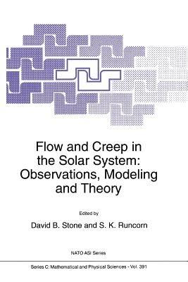 Flow and Creep in the Solar System: Observations, Modeling and Theory - cover
