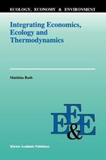 Integrating Economics, Ecology and Thermodynamics