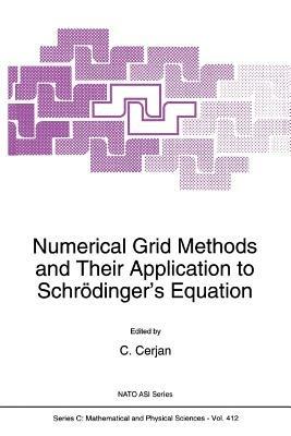 Numerical Grid Methods and Their Application to Schrödinger’s Equation - cover