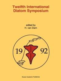 Twelfth International Diatom Symposium: Proceedings of the Twelfth International Diatom Symposium, Renesse, The Netherlands, 30 August – 5 September 1992 - cover