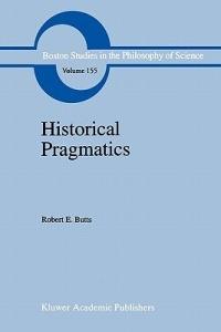 Historical Pragmatics: Philosophical Essays - Robert E. Butts - cover