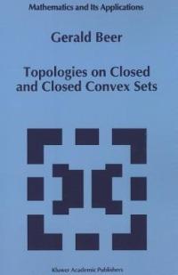 Topologies on Closed and Closed Convex Sets - Gerald Beer - cover