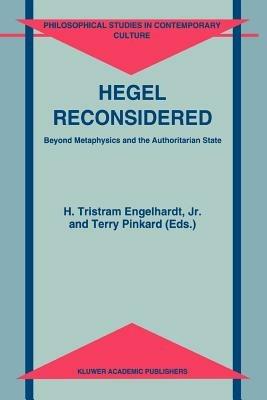 Hegel Reconsidered: Beyond Metaphysics and the Authoritarian State - cover