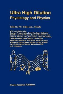 Ultra High Dilution: Physiology and Physics - cover