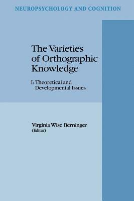 The Varieties of Orthographic Knowledge: I: Theoretical and Developmental Issues - cover