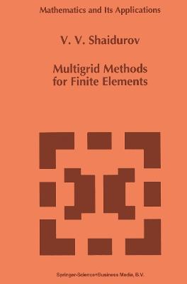 Multigrid Methods for Finite Elements - V.V. Shaidurov - cover