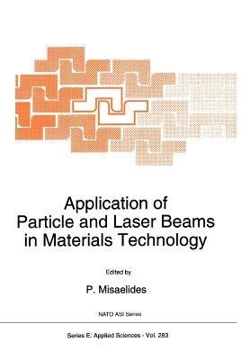 Application of Particle and Laser Beams in Materials Technology - cover