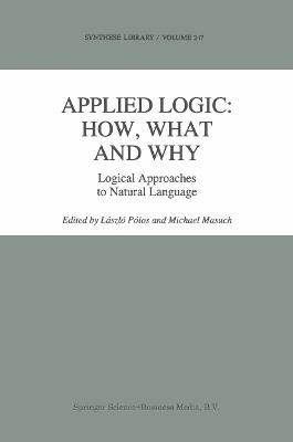 Applied Logic: How, What and Why: Logical Approaches to Natural Language - cover