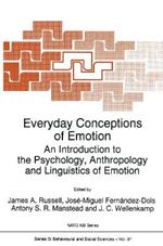 Everyday Conceptions of Emotion: An Introduction to the Psychology, Anthropology and Linguistics of Emotion