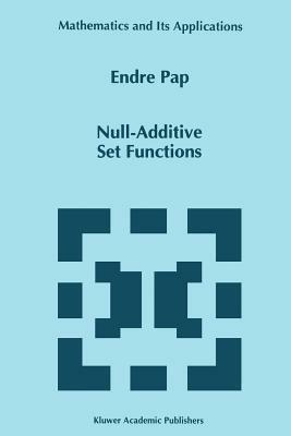 Null-Additive Set Functions - E. Pap - cover