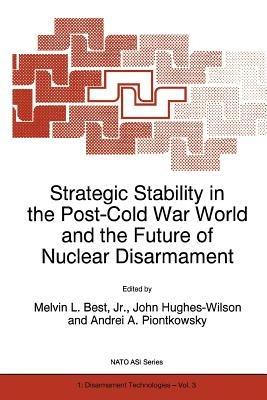 Strategic Stability in the Post-Cold War World and the Future of Nuclear Disarmament - cover