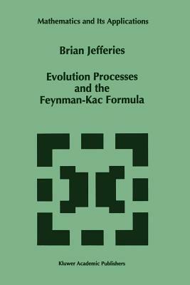 Evolution Processes and the Feynman-Kac Formula - Brian Jefferies - cover