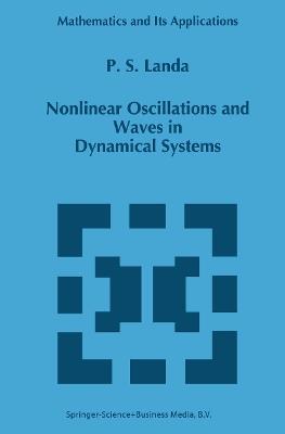 Nonlinear Oscillations and Waves in Dynamical Systems - P.S Landa - cover