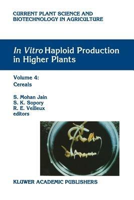 In Vitro Haploid Production in Higher Plants: Volume 4: Cereals - cover
