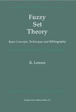 Fuzzy Set Theory: Basic Concepts, Techniques and Bibliography