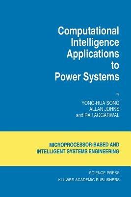 Computational Intelligence Applications to Power Systems - Yong-Hua Song,Allan Johns,Raj Aggarwal - cover