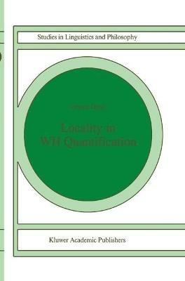 Locality in WH Quantification: Questions and Relative Clauses in Hindi - Veneeta Dayal - cover