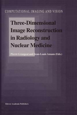 Three-Dimensional Image Reconstruction in Radiology and Nuclear Medicine - cover
