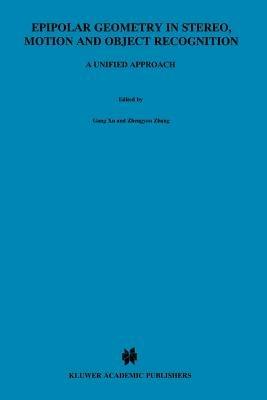 Epipolar Geometry in Stereo, Motion and Object Recognition: A Unified Approach - Gang Xu,Zhengyou Zhang - cover