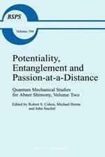 Potentiality, Entanglement and Passion-at-a-Distance: Quantum Mechanical Studies for Abner Shimony, Volume Two