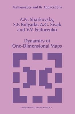 Dynamics of One-Dimensional Maps - A.N. Sharkovsky,S.F. Kolyada,A.G. Sivak - cover