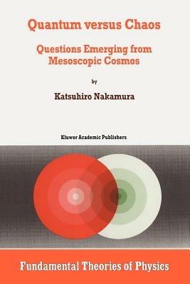 Quantum versus Chaos: Questions Emerging from Mesoscopic Cosmos - K. Nakamura - cover
