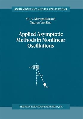 Applied Asymptotic Methods in Nonlinear Oscillations - Yuri A. Mitropolsky,Nguyen Van Dao - cover