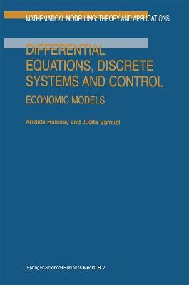 Differential Equations, Discrete Systems and Control: Economic Models - A. Halanay,J. Samuel - cover