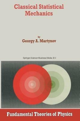Classical Statistical Mechanics - G.A. Martynov - cover