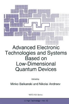 Advanced Electronic Technologies and Systems Based on Low-Dimensional Quantum Devices - cover