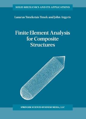 Finite Element Analysis for Composite Structures - L.T. Tenek,John Argyris - cover