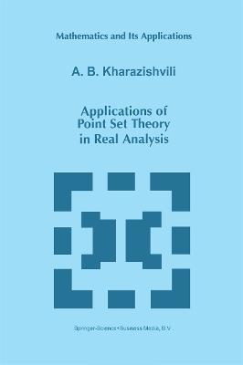 Applications of Point Set Theory in Real Analysis - A.B. Kharazishvili - cover