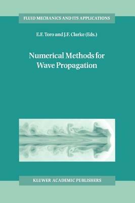Numerical Methods for Wave Propagation: Selected Contributions from the Workshop held in Manchester, U.K., Containing the Harten Memorial Lecture - cover