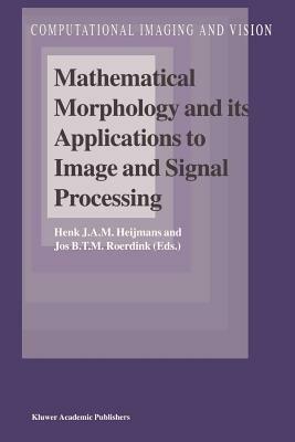 Mathematical Morphology and its Applications to Image and Signal Processing - cover