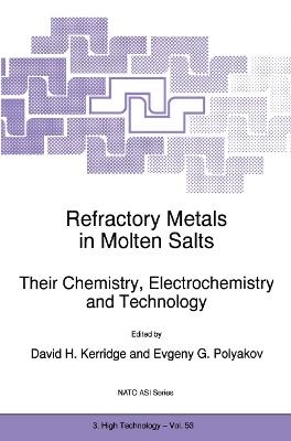Refractory Metals in Molten Salts: Their Chemistry, Electrochemistry and Technology - cover