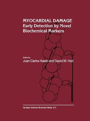 Myocardial Damage: Early Detection by Novel Biochemical Markers - cover